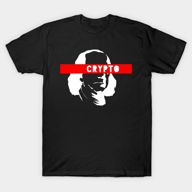 Benjamin Franklin - CRYPTO T-Shirt by cryptogeek